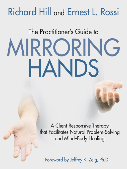 Title details for The Practitioner's Guide to Mirroring Hands by Ernest L. Rossi - Available
